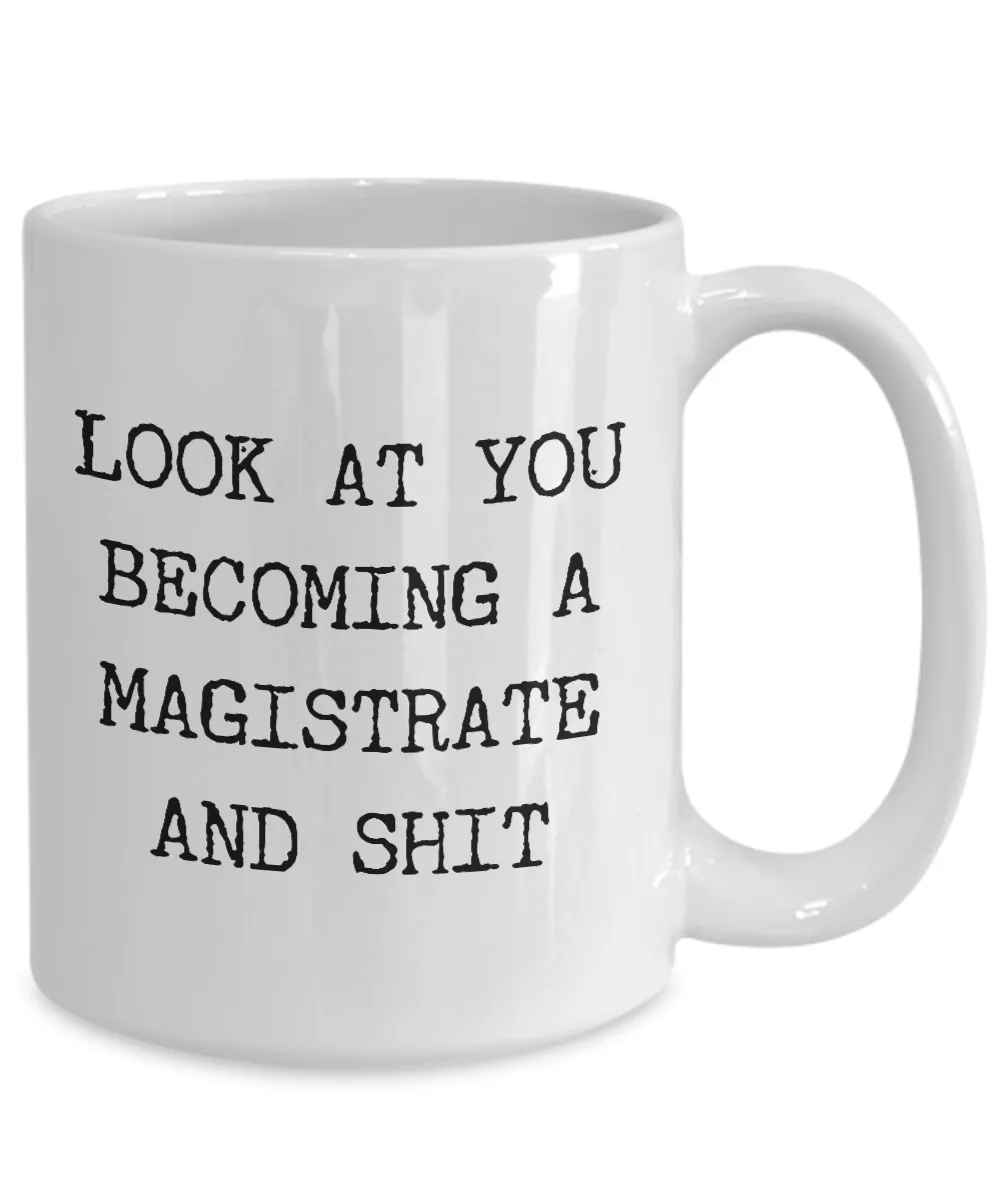 Becoming Magistrate Mug Coffee Cup Funny Gift