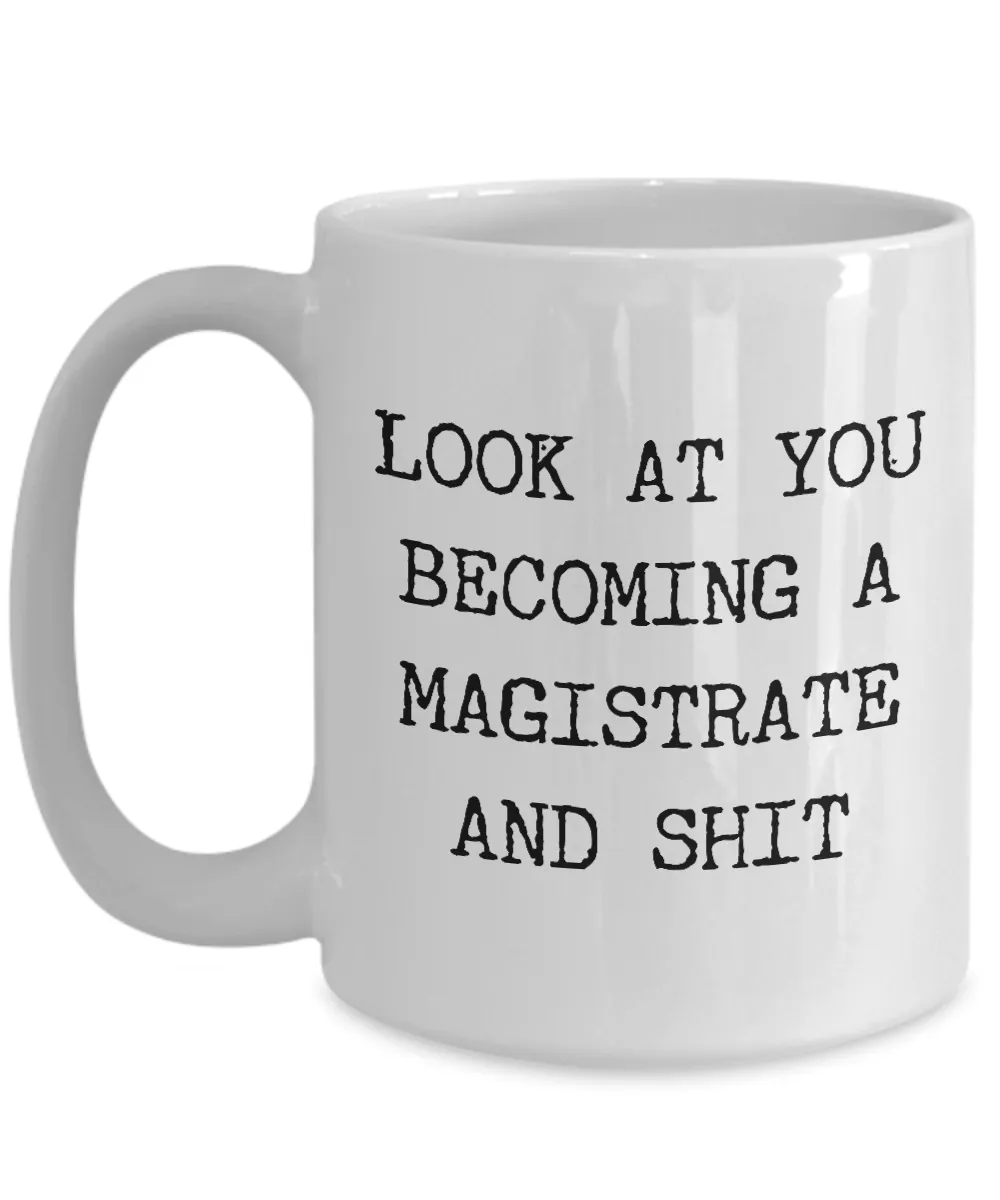 Becoming Magistrate Mug Coffee Cup Funny Gift