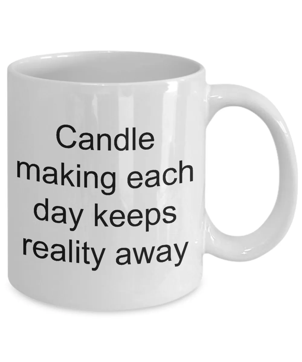 Candle Maker Mug Supplies Candle Making Each Day Keeps Reality Away Funny Ceramic Coffee Cup