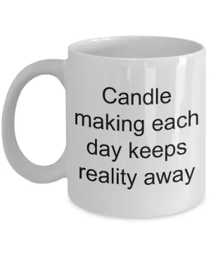 Candle Maker Mug Supplies Candle Making Each Day Keeps Reality Away Funny Ceramic Coffee Cup
