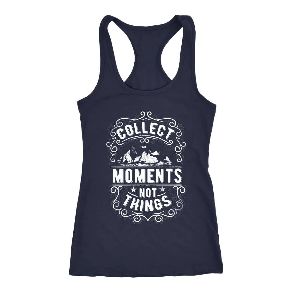 Collect Moments Not Things | Women's