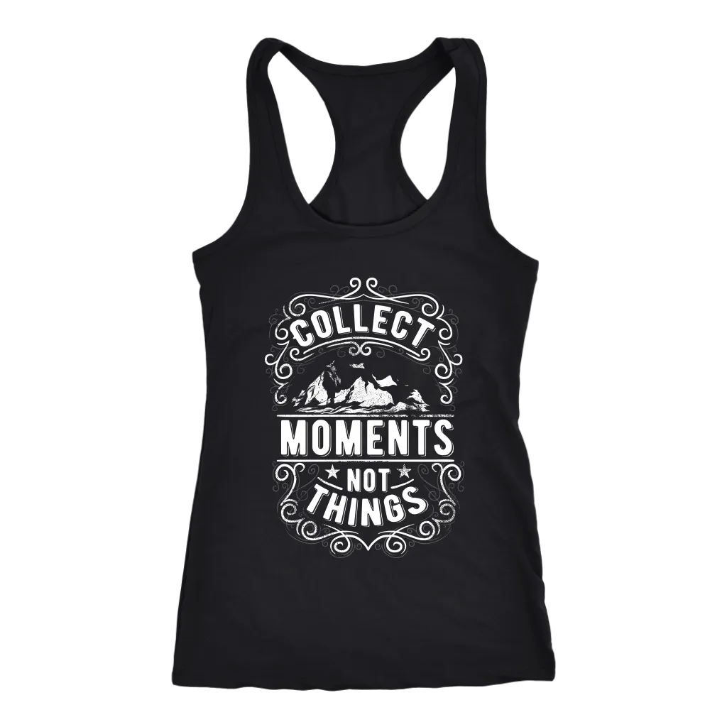 Collect Moments Not Things | Women's