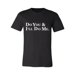 DO YOU & I'LL DO ME