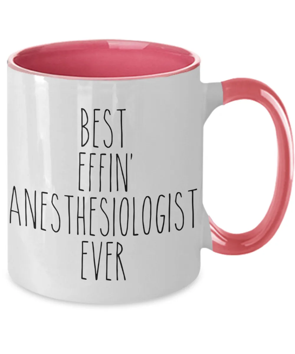 Gift For Anesthesiologist Best Effin' Anesthesiologist Ever Mug Two-Tone Coffee Cup Funny Coworker Gifts