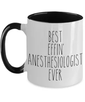 Gift For Anesthesiologist Best Effin' Anesthesiologist Ever Mug Two-Tone Coffee Cup Funny Coworker Gifts