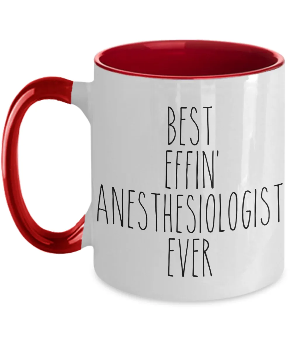 Gift For Anesthesiologist Best Effin' Anesthesiologist Ever Mug Two-Tone Coffee Cup Funny Coworker Gifts