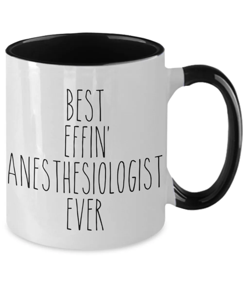 Gift For Anesthesiologist Best Effin' Anesthesiologist Ever Mug Two-Tone Coffee Cup Funny Coworker Gifts