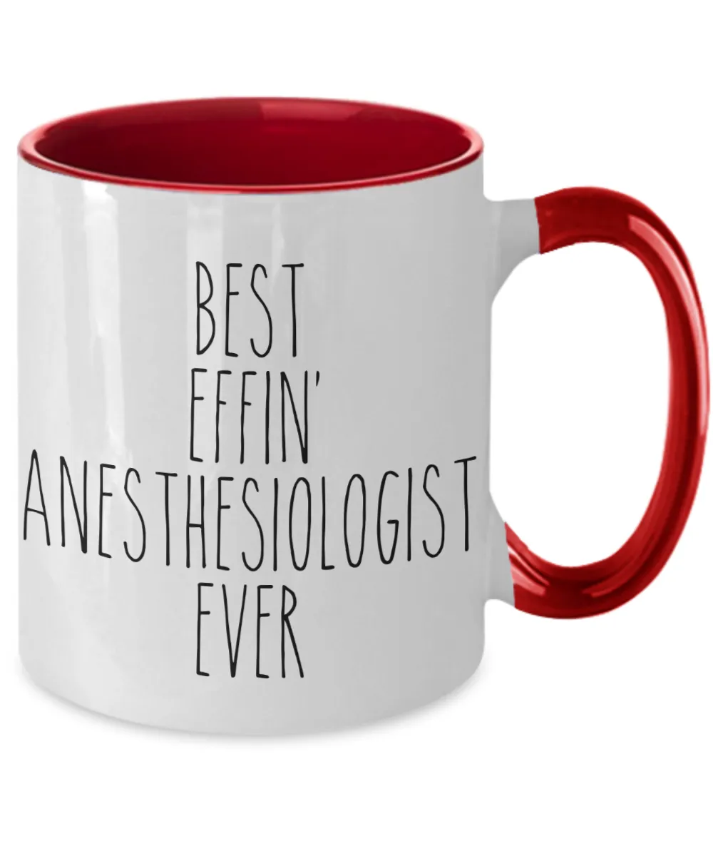 Gift For Anesthesiologist Best Effin' Anesthesiologist Ever Mug Two-Tone Coffee Cup Funny Coworker Gifts