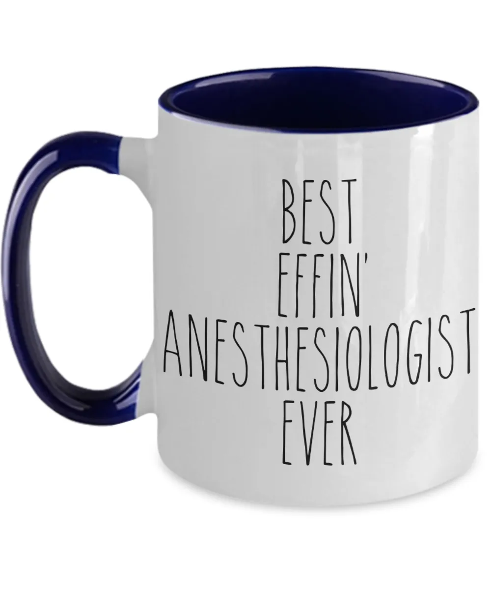 Gift For Anesthesiologist Best Effin' Anesthesiologist Ever Mug Two-Tone Coffee Cup Funny Coworker Gifts