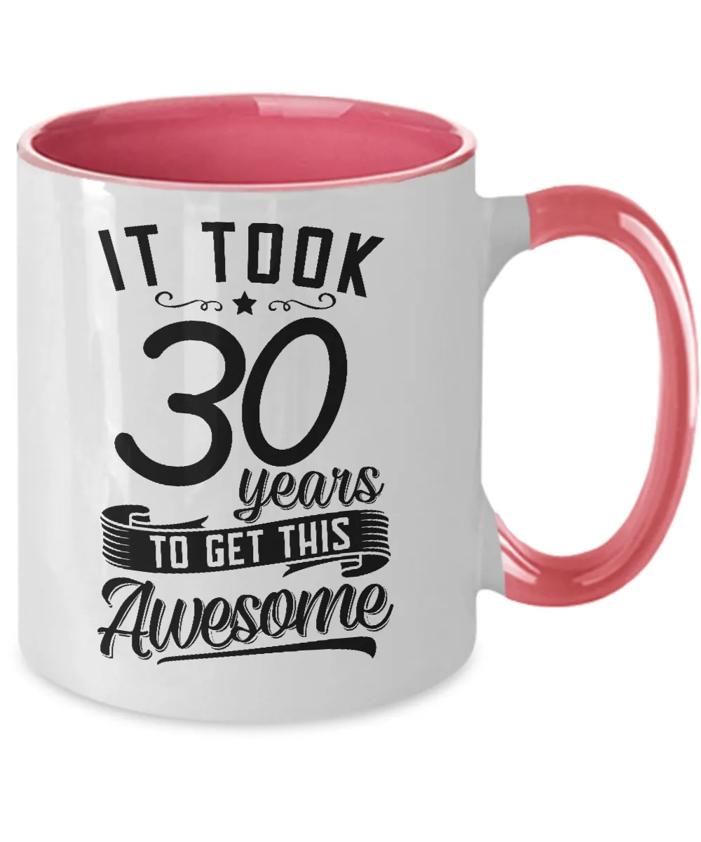 It Took 30 Years To Get This Awesome Two-Tone Mug Coffee Cup Funny Gift