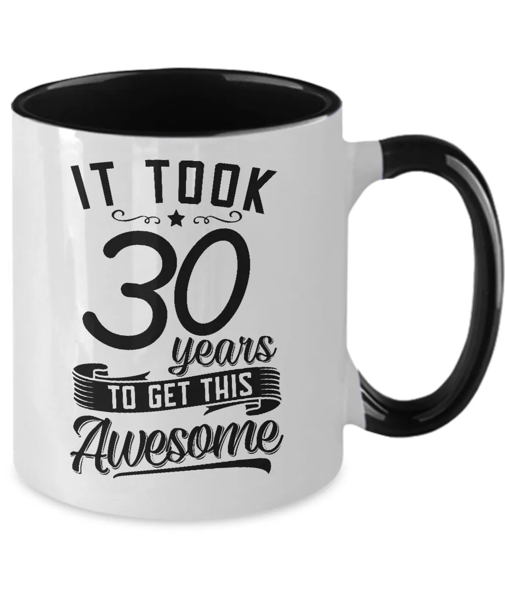 It Took 30 Years To Get This Awesome Two-Tone Mug Coffee Cup Funny Gift