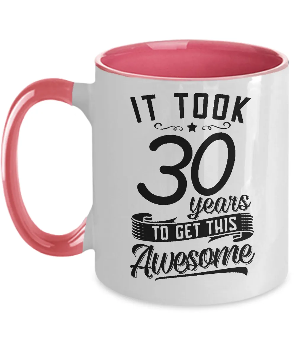It Took 30 Years To Get This Awesome Two-Tone Mug Coffee Cup Funny Gift