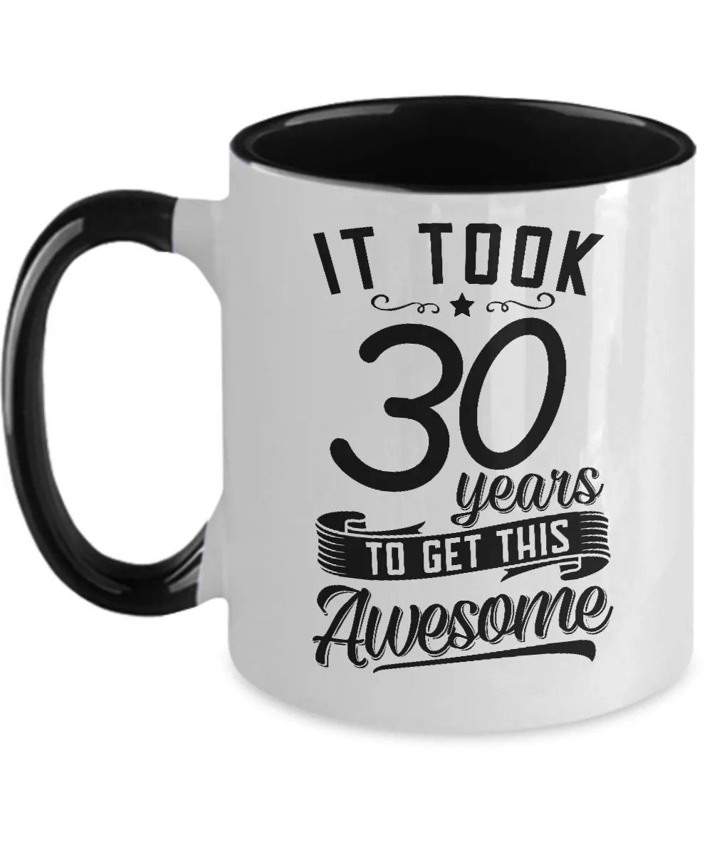 It Took 30 Years To Get This Awesome Two-Tone Mug Coffee Cup Funny Gift