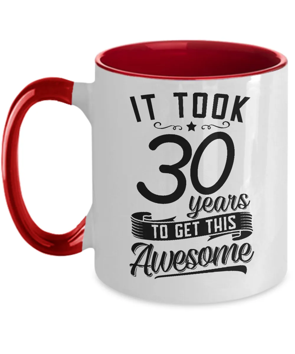 It Took 30 Years To Get This Awesome Two-Tone Mug Coffee Cup Funny Gift