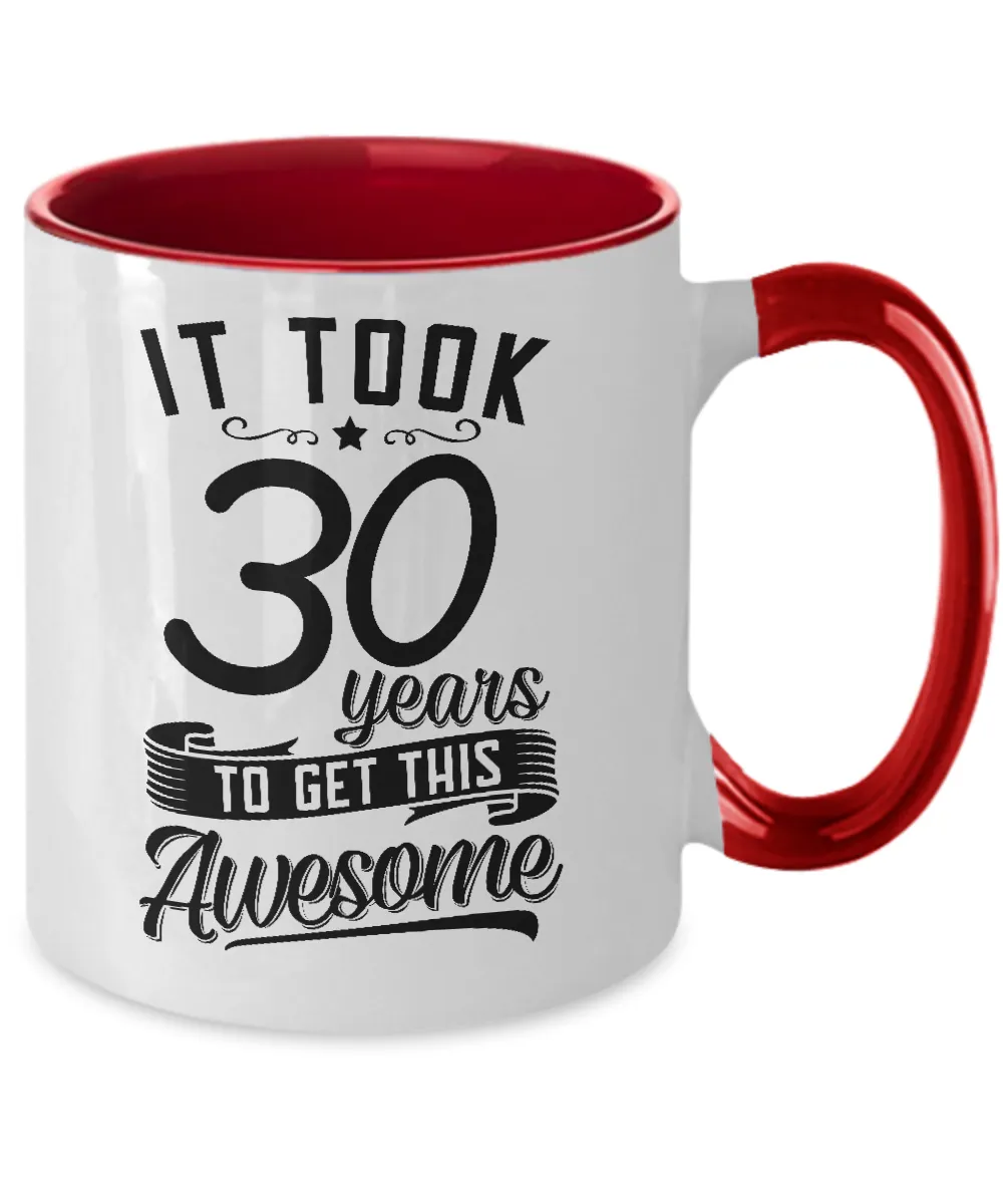 It Took 30 Years To Get This Awesome Two-Tone Mug Coffee Cup Funny Gift