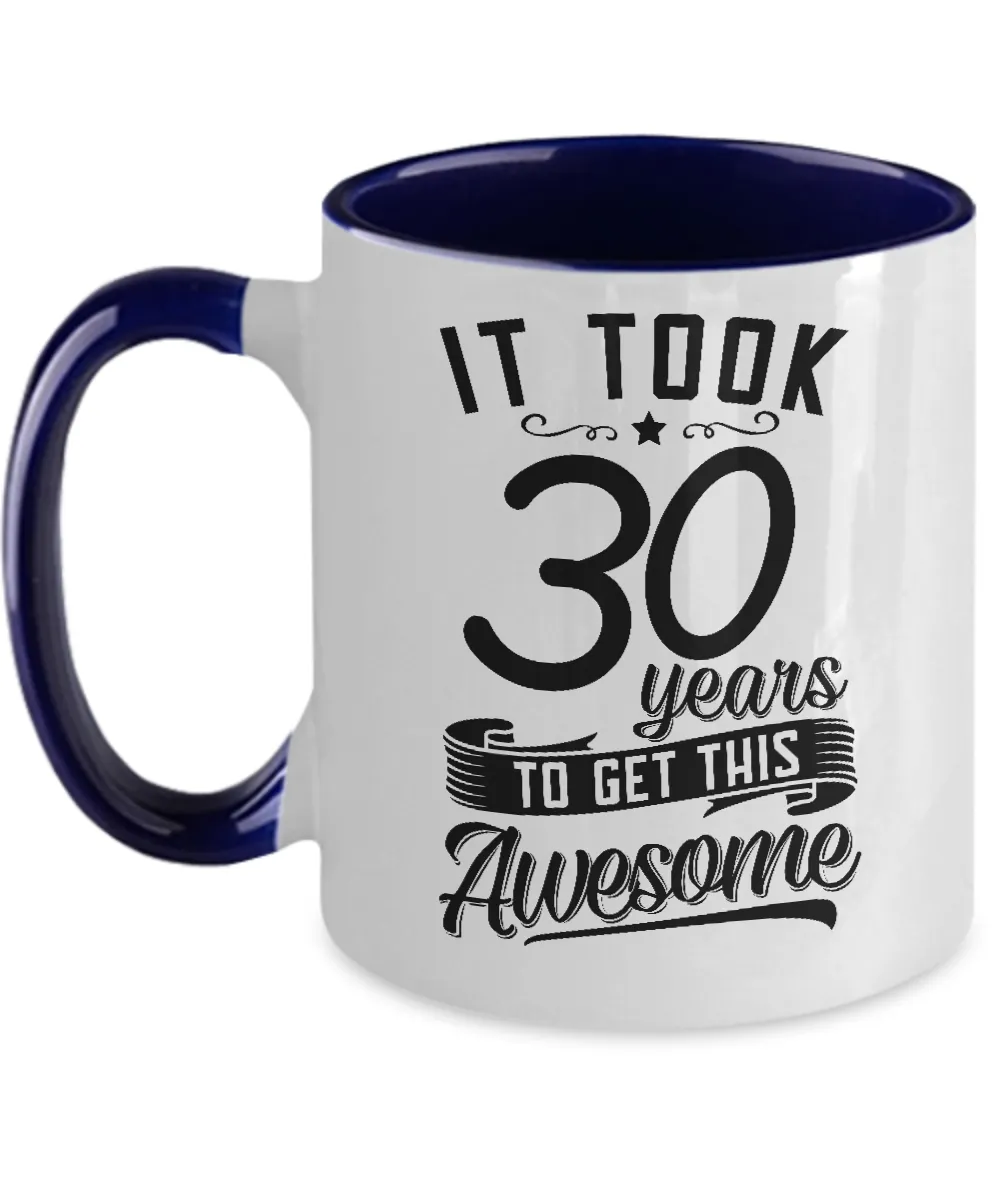 It Took 30 Years To Get This Awesome Two-Tone Mug Coffee Cup Funny Gift