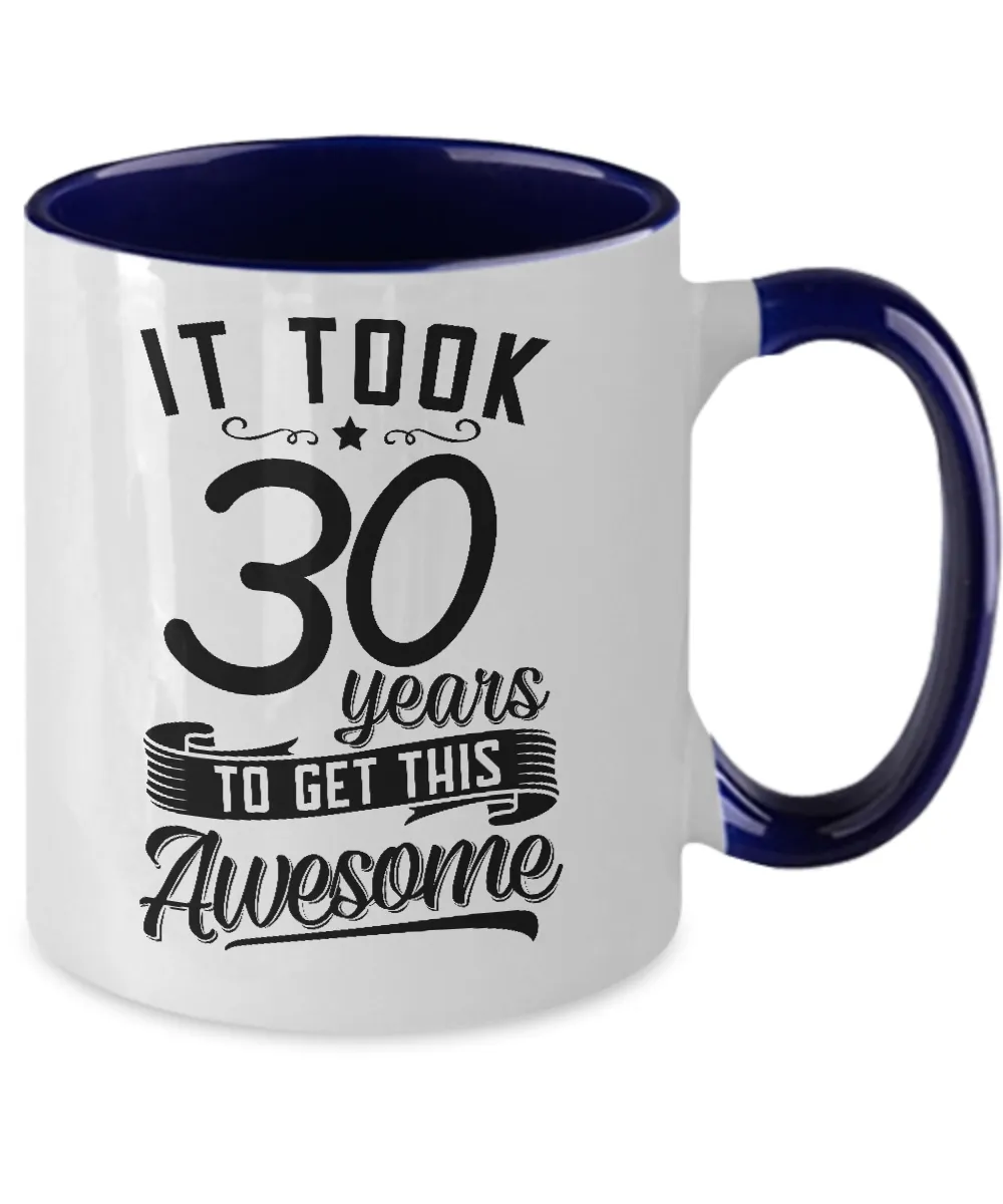 It Took 30 Years To Get This Awesome Two-Tone Mug Coffee Cup Funny Gift