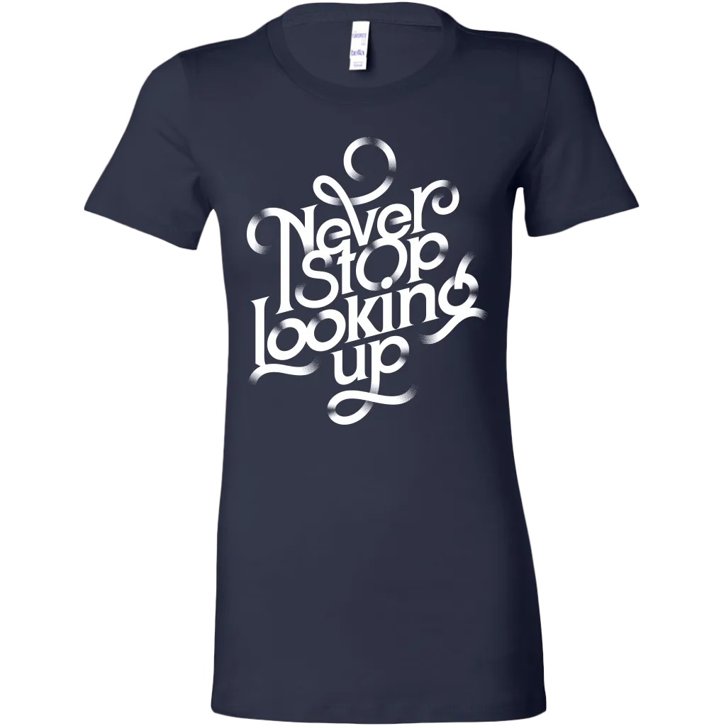 Never Stop Looking Up | Women's