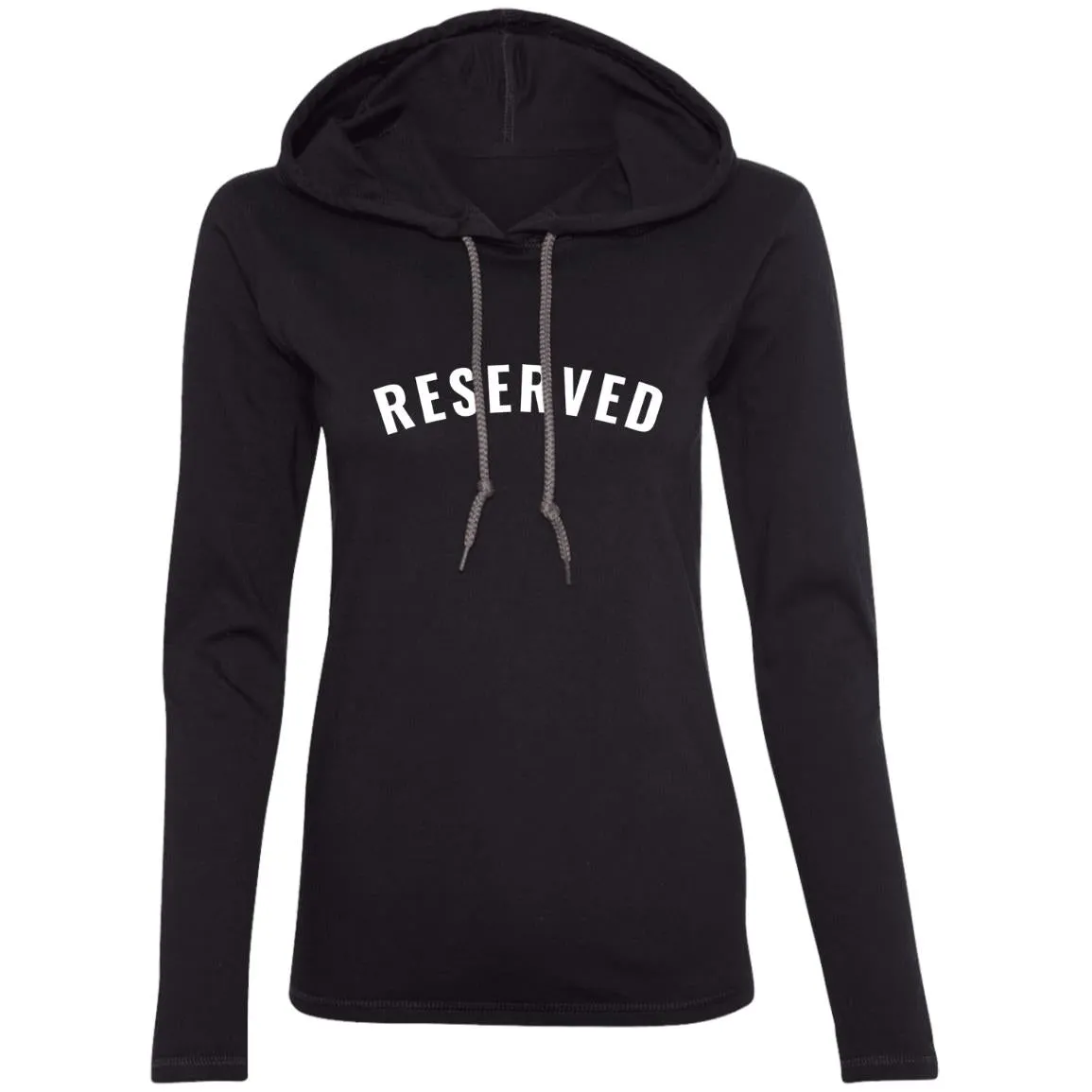 "Reserved" Ladies LS T-Shirt Hoodie